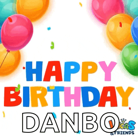 a happy birthday card with balloons and confetti for danbo