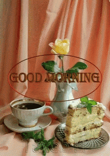 a picture of a cup of coffee and a slice of cake with the words good morning