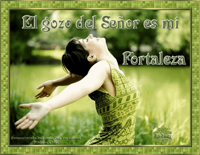 a picture of a woman with her arms outstretched and the words " el gozo del señor es mi fortaleza "