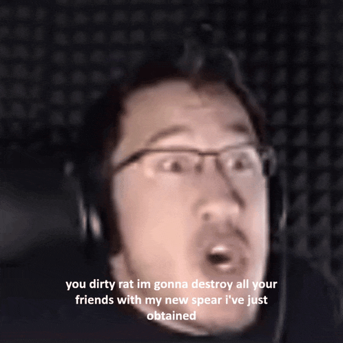 a man with glasses says you dirty rat im gonna destroy all your friends