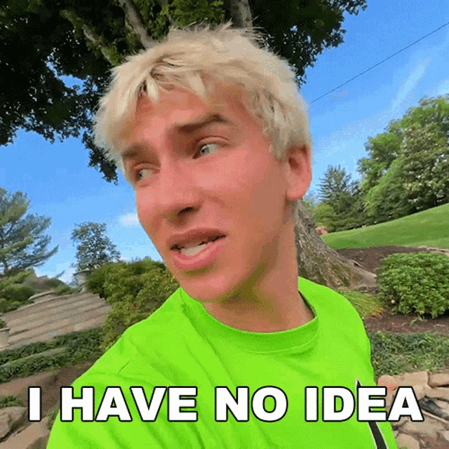 a man wearing a green shirt says i have no idea