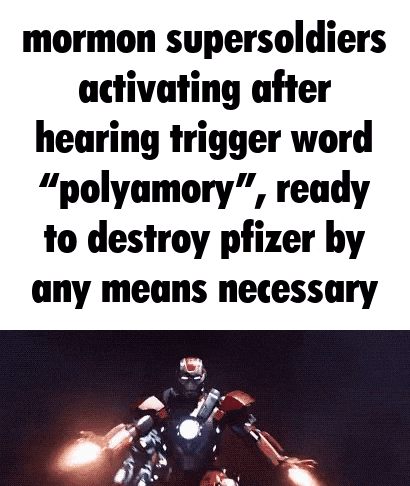 mormon supersoldiers activating after hearing trigger word ' polyamory ' ready to destroy pfizer by any means necessary