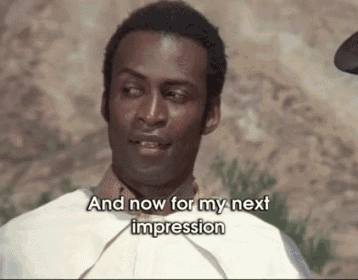 a man says " and now for my next impression " in a movie scene