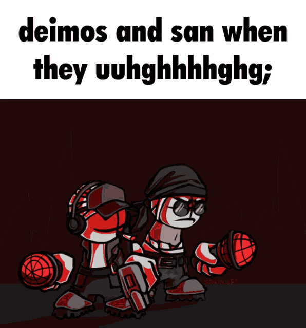 a couple of cartoon characters standing next to each other with the words deimos and san when they uuhghhhhghg