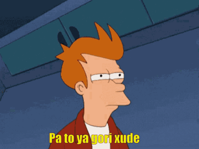 a cartoon character says pa to ya gori xude