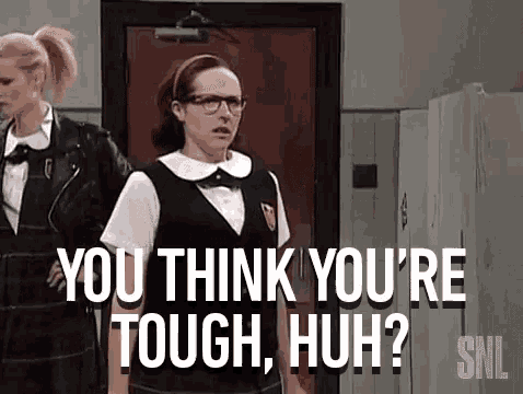 You Think Youre Tough Are You Tough GIF
