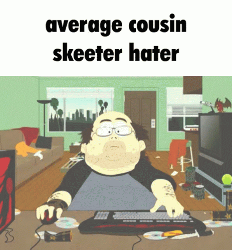 Cousin Skeeter Skeeter GIF - Cousin Skeeter Skeeter Average Hater GIFs