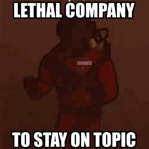 Lethal Company Stay On Topic GIF - Lethal Company Stay On Topic To GIFs