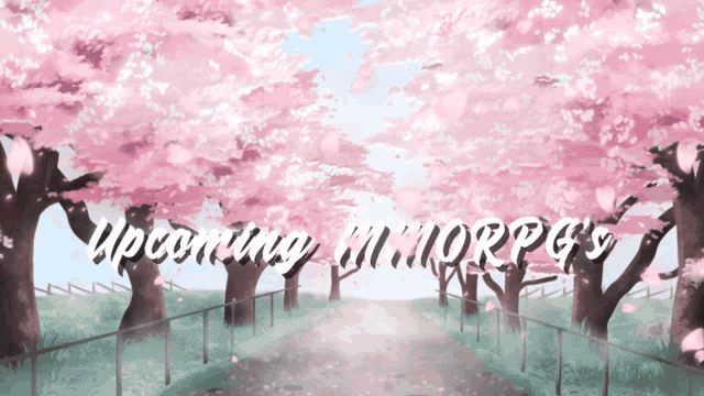 a painting of cherry blossom trees with the words upcoming mmorpg written below them