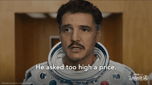 a man in a space suit has the words he asked too high a price above him
