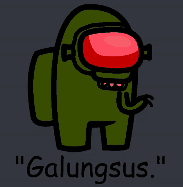 a green among us character with the words " galungsus " written below it