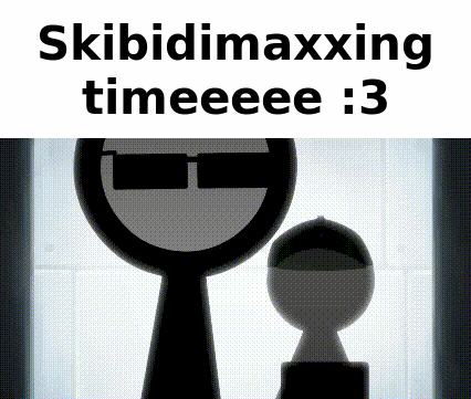 a picture of a stick figure wearing sunglasses with the words skibidimaxxing timeeeee : 3