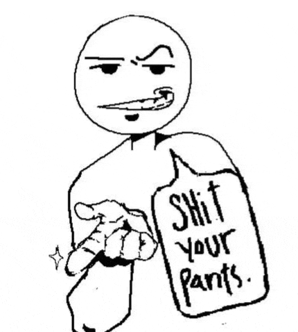 a stick figure is holding a sign that says `` shit your pants '' and pointing at the camera .