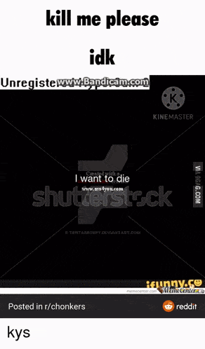 a screen shot of a video that says kill me please idk