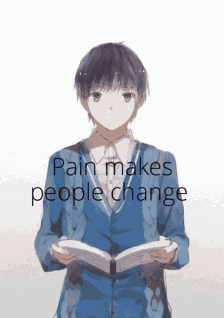 a boy holding a book with the words pain makes people change written above him