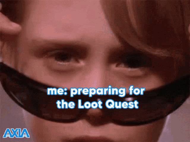 a woman wearing sunglasses has the words me preparing for the loot quest above her
