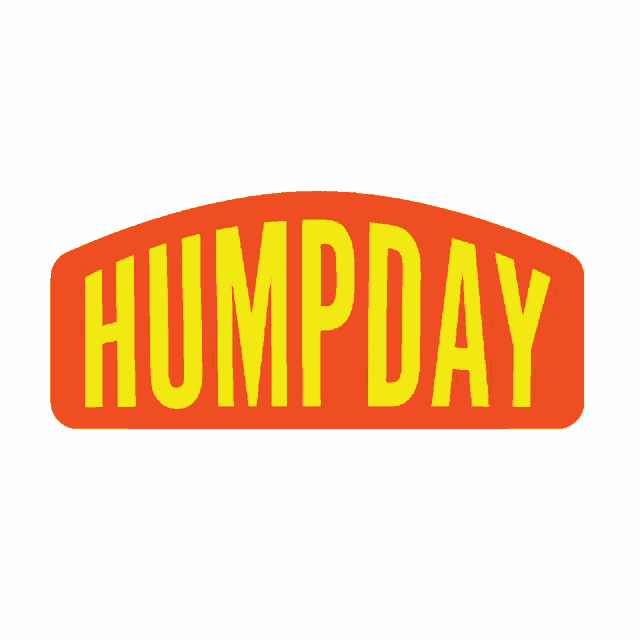 an orange and yellow sign that says y humpday