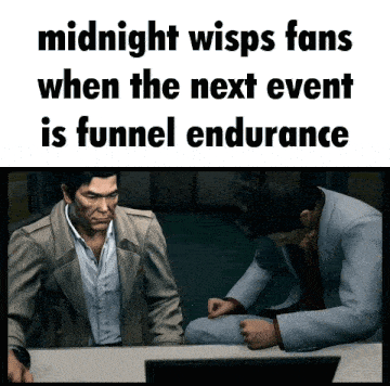 two men are sitting at a table with a caption that says midnight wisps fans when the next event is funnel endurance