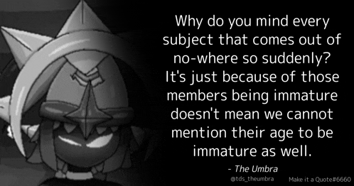 why do you mind every subject that comes out of no-where so suddenly it 's just because of those members being immature