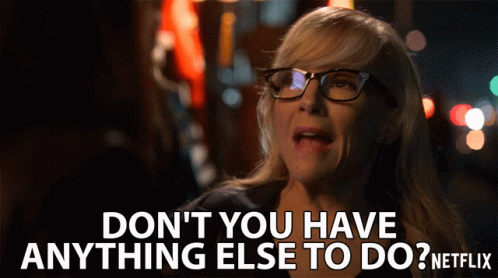 Dont You Have Anything Else To Do Rachel Harris GIF - Dont You Have Anything Else To Do Rachel Harris Linda Martin GIFs