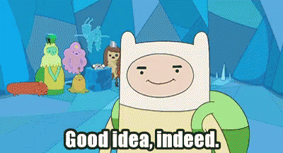 Indeed GIF - Good Idea Indeed Finn Adventure Time GIFs