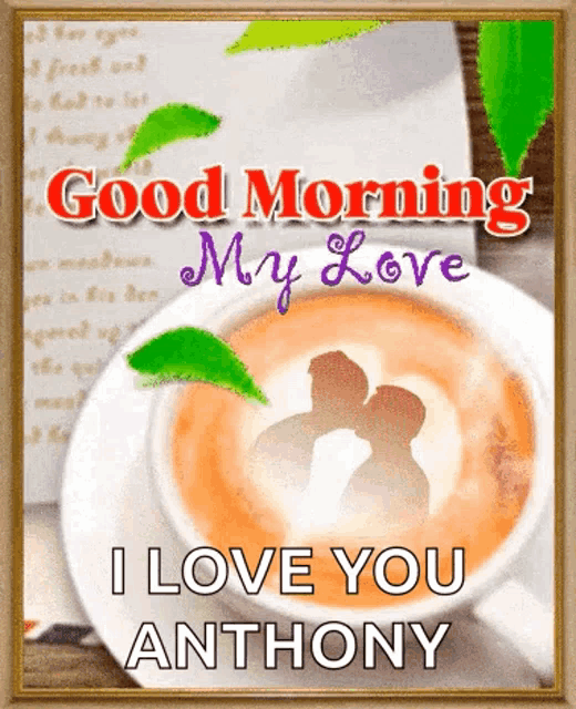 a good morning my love i love you anthony card