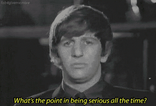 a black and white photo of a man with the words what 's the point in being serious all the time