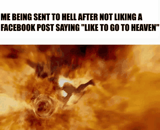 a meme about being sent to hell after not liking a facebook post saying " like to go to heaven " .