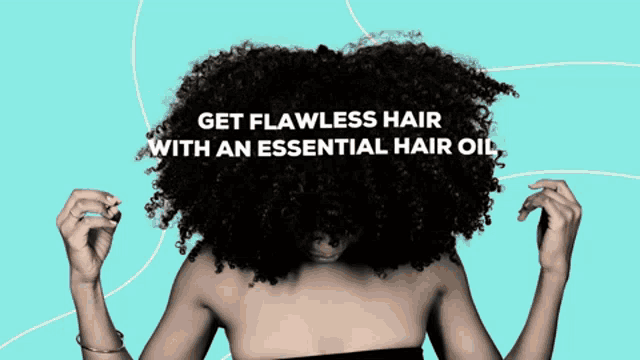 a woman with curly hair has the words get flawless hair with an essential hair oil above her head