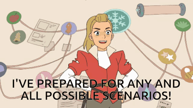 a cartoon of a woman with the words i 've prepared for any and all possible scenarios