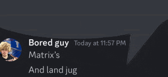a message from bored guy today at 11:57 pm and land jug