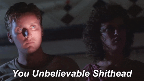 a man and a woman are standing next to each other with the words " you unbelievable shithead " above them