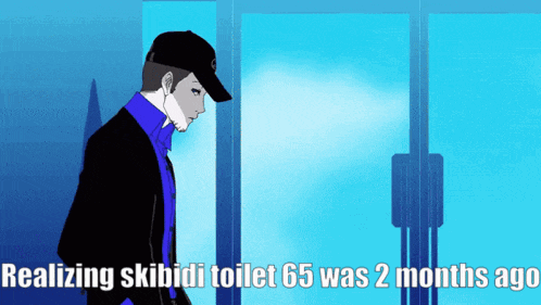 a cartoon of a man with the words realizing skibidi toilet 65 was 2 months ago written below him