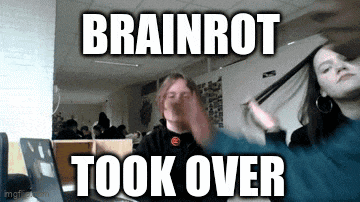 a man and a woman are standing in a room with the words brainrot took over