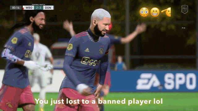 a soccer game is being played with the words " you just lost to a banned player lol " on the bottom