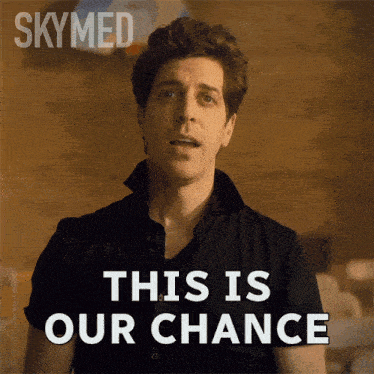 This Is Our Chance Johnny GIF - This Is Our Chance Johnny Skymed GIFs