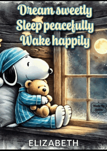 a picture of snoopy holding a teddy bear with the words dream sweetly sleep peacefully wake happily