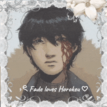 a picture of a boy with blood on his face and the words fade loves horoku