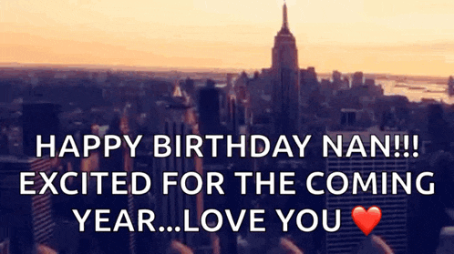 a picture of a city with the words " happy birthday nan !!! excited for the coming year ... love you "