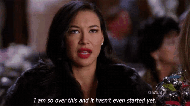 a woman in a fur coat is saying i am so over this and it hasn 't even started yet