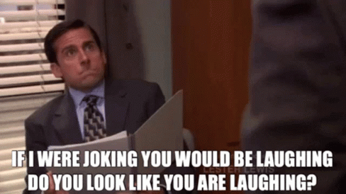 If I Were Joking You Would Be Laughing Do You Look Like You Are Laughing GIF - If I Were Joking You Would Be Laughing Do You Look Like You Are Laughing The Office GIFs