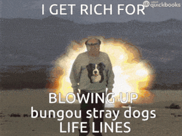 a man with a dog on his sweater stands in front of an explosion and says i get rich for