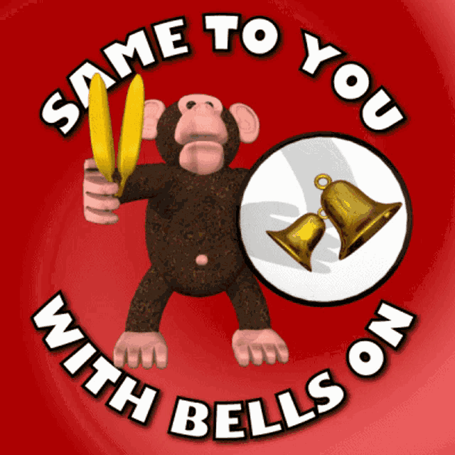 a picture of a monkey holding a banana and bells that says same to you with bells on it