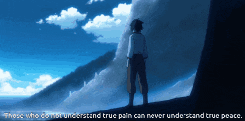 a man standing on top of a mountain with the words those who do not understand true pain can never understand true peace