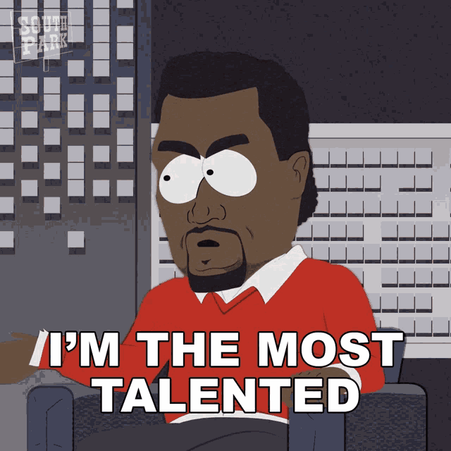 Im The Most Talented Musician In The World Kanye West GIF - Im The Most Talented Musician In The World Kanye West South Park GIFs