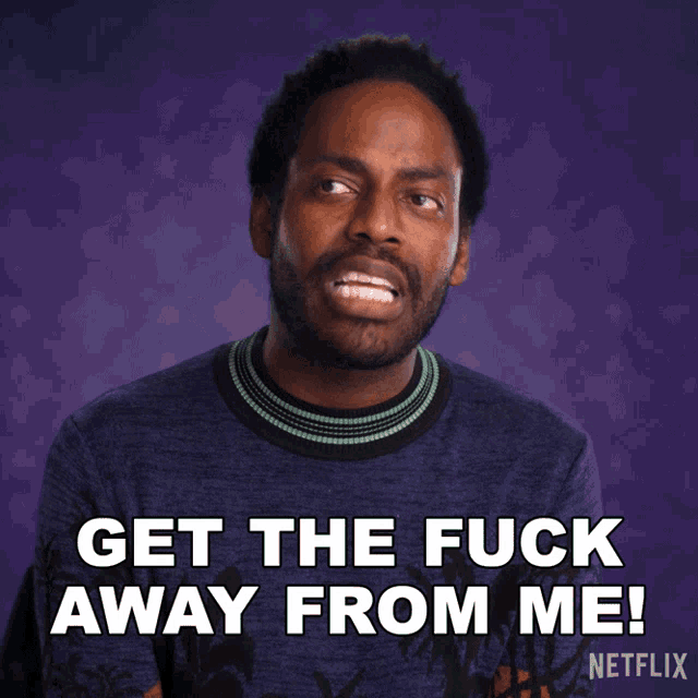 a man with a beard says get the fuck away from me on a purple background