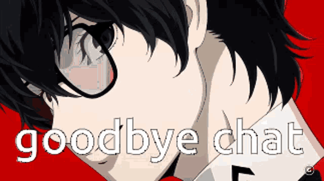 a close up of a person with glasses and the words goodbye chat