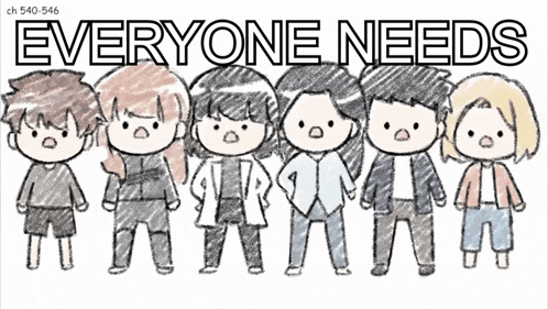 a drawing of a group of people with the words everyone needs