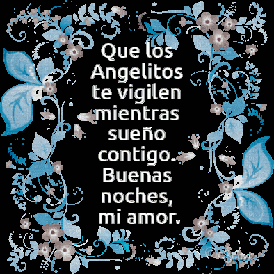 a black background with blue flowers and the words que los angelitos te vigilen mientras sueno