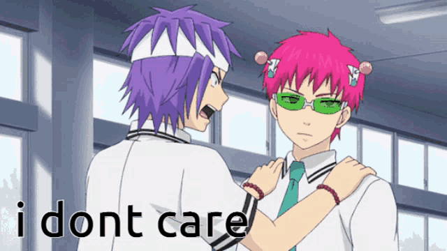 two anime characters are standing next to each other with the words " i dont care " written below them
